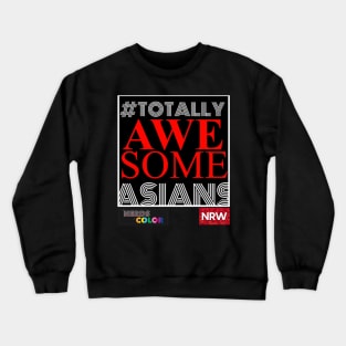 NRW-NOC: #TotallyAwesomeAsians Crewneck Sweatshirt